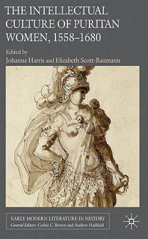 Könyv Intellectual Culture of Puritan Women, 1558-1680 J. Harris
