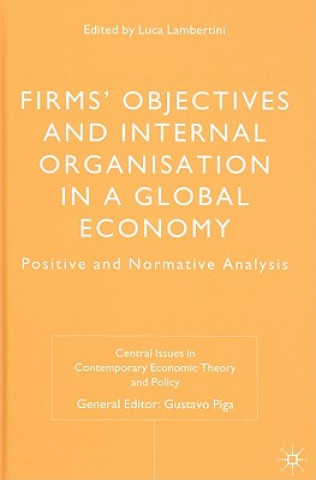 Книга Firms' Objectives and Internal Organisation in a Global Economy L. Lambertini