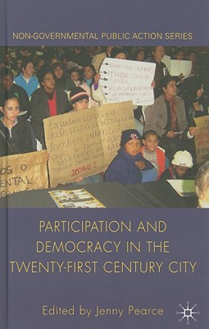 Könyv Participation and Democracy in the Twenty-First Century City J. Pearce