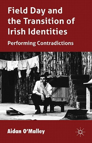 Kniha Field Day and the Translation of Irish Identities Aidan O'Malley