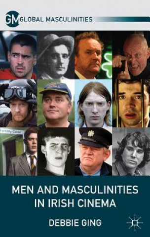Carte Men and Masculinities in Irish Cinema Debbie Ging