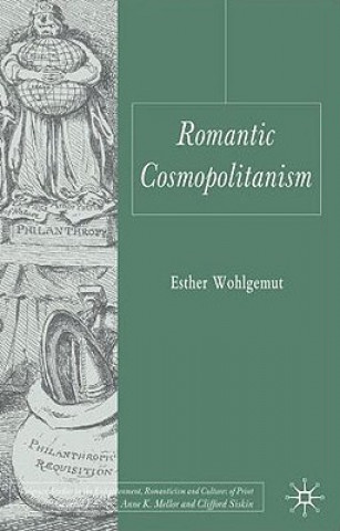 Kniha Romantic Cosmopolitanism Esther Wohlgemut