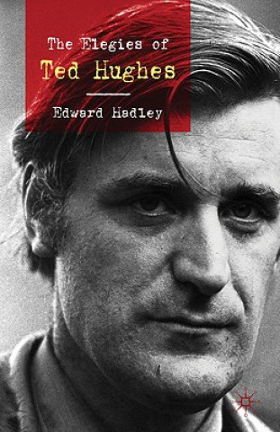 Libro Elegies of Ted Hughes Edward Hadley