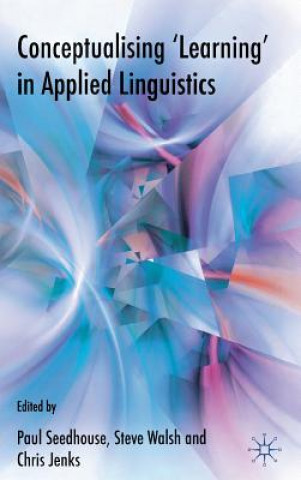Kniha Conceptualising 'Learning' in Applied Linguistics P. Seedhouse
