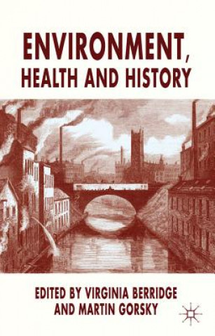 Könyv Environment, Health and History Virginia Berridge