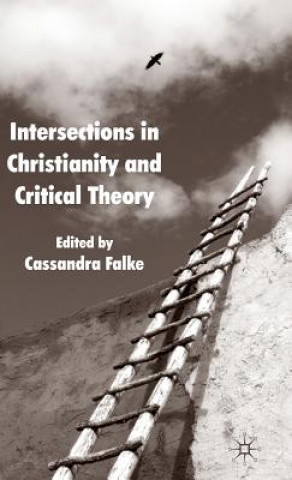 Книга Intersections in Christianity and Critical Theory Cassandra Falke