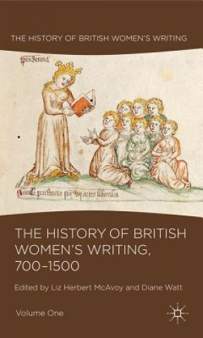 Carte History of British Women's Writing, 700-1500 Liz Herbert McAvoy