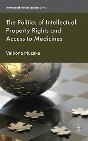 Kniha Politics of Intellectual Property Rights and Access to Medicines Valbona Muzaka