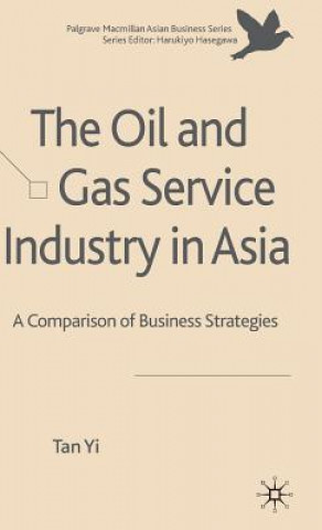 Könyv Oil and Gas Service Industry in Asia Tan Yi
