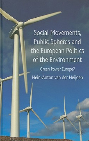 Книга Social Movements, Public Spheres and the European Politics of the Environment Hein-Anton van der Heijden