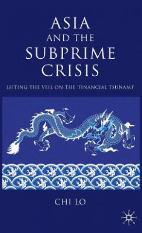 Livre Asia and the Subprime Crisis Chi Lo