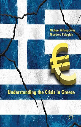 Książka Understanding the Crisis in Greece Theodore Pelagidis