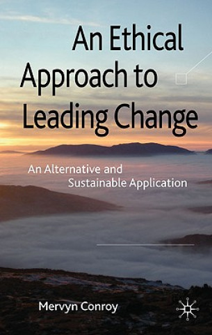 Knjiga Ethical Approach to Leading Change Mervyn Conroy