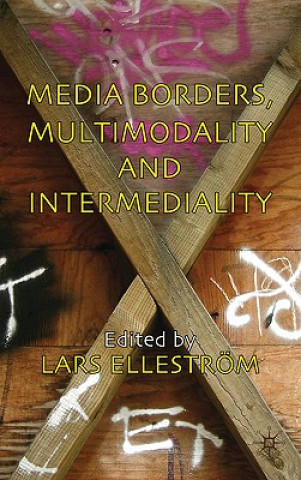 Kniha Media Borders, Multimodality and Intermediality L. Ellestrom