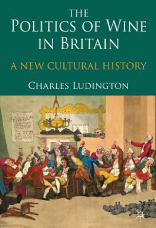 Книга Politics of Wine in Britain Charles Ludington