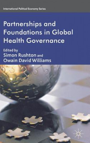 Carte Partnerships and Foundations in Global Health Governance S. Rushton