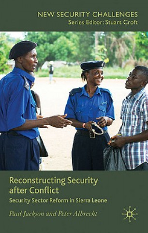 Kniha Reconstructing Security after Conflict Paul Jackson