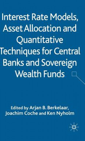 Carte Interest Rate Models, Asset Allocation and Quantitative Techniques for Central Banks and Sovereign Wealth Funds A. Berkelaar