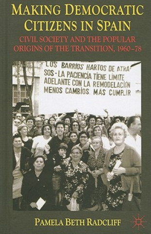 Książka Making Democratic Citizens in Spain Pamela Beth Radcliff