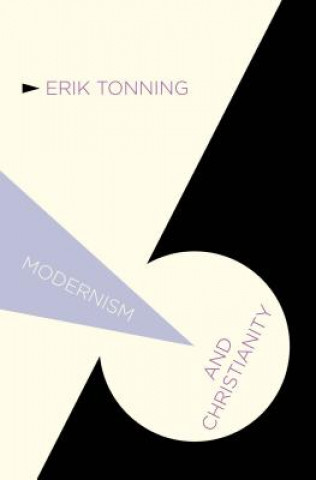 Carte Modernism and Christianity Erik Tonning