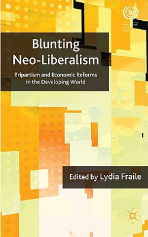 Книга Blunting Neoliberalism L. Fraile