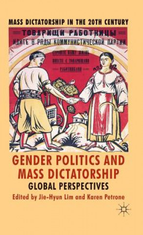 Kniha Gender Politics and Mass Dictatorship J. Lim
