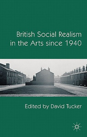 Libro British Social Realism in the Arts since 1940 D. Tucker