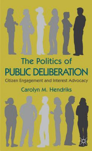 Книга Politics of Public Deliberation Carolyn M. Hendriks