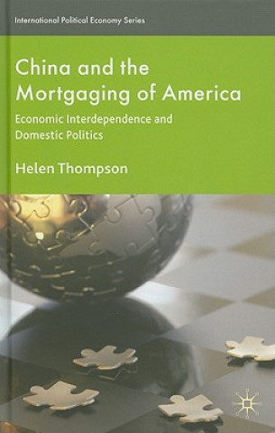 Buch China and the Mortgaging of America Helen Thompson