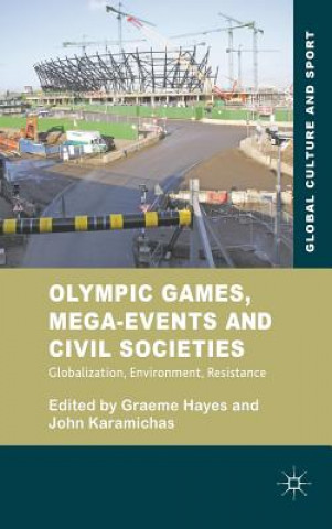 Könyv Olympic Games, Mega-Events and Civil Societies G. Hayes