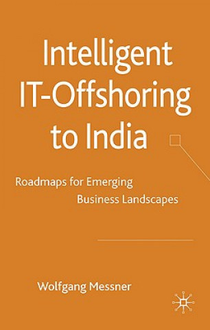 Kniha Intelligent IT-Offshoring to India Wolfgang Messner