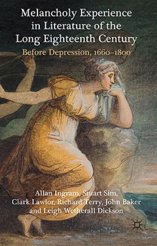Carte Melancholy Experience in Literature of the Long Eighteenth Century Allan Ingram