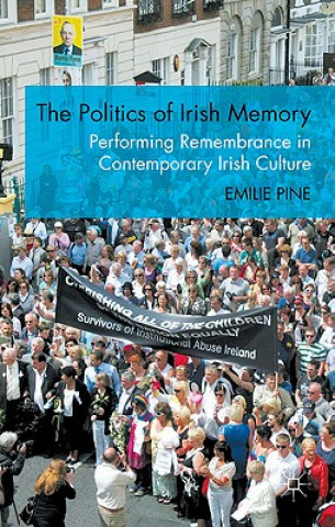 Könyv Politics of Irish Memory Emilie Pine