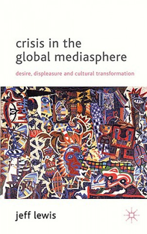 Kniha Crisis in the Global Mediasphere Jeff Lewis