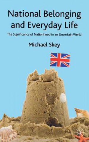 Book National Belonging and Everyday Life Michael Skey