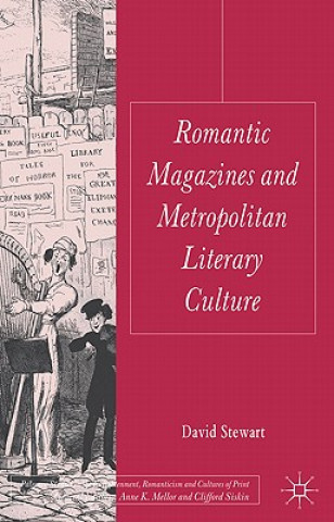 Knjiga Romantic Magazines and Metropolitan Literary Culture David Stewart