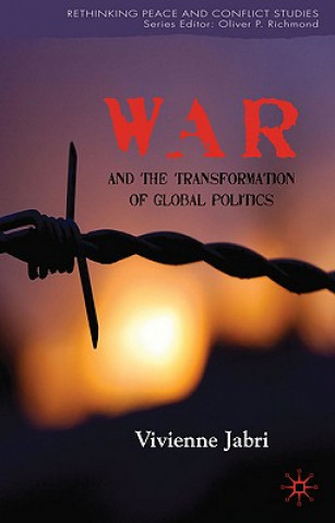 Książka War and the Transformation of Global Politics Vivienne Jabri