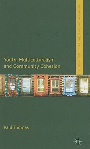 Kniha Youth, Multiculturalism and Community Cohesion Paul Thomas