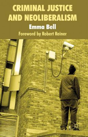 Carte Criminal Justice and Neoliberalism Emma Bell