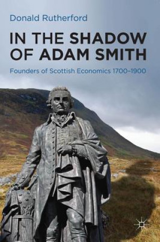 Knjiga In the Shadow of Adam Smith Donald Rutherford