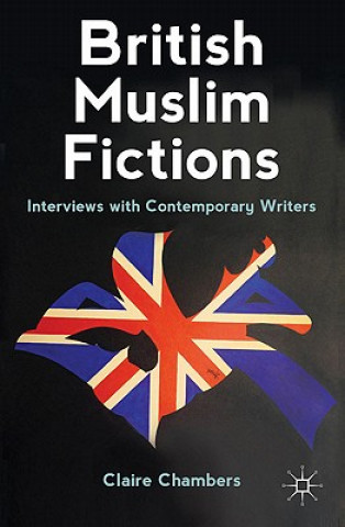 Carte British Muslim Fictions Claire Chambers