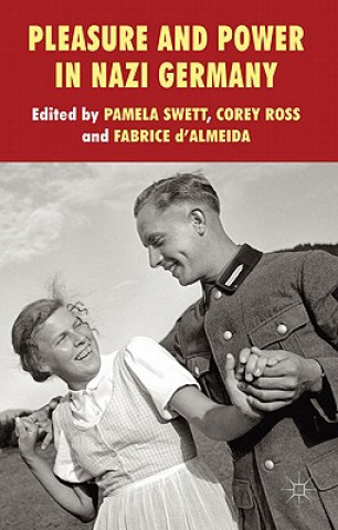Könyv Pleasure and Power in Nazi Germany P. Swett