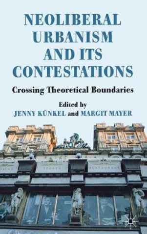 Carte Neoliberal Urbanism and its Contestations M. Mayer