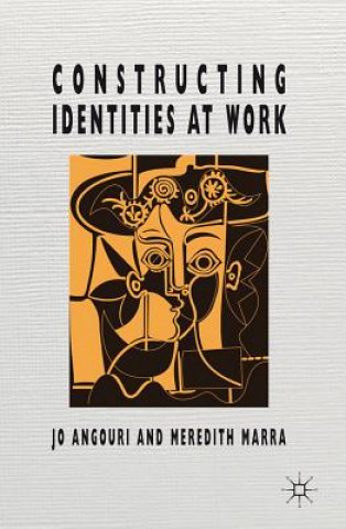 Knjiga Constructing Identities at Work J. Angouri