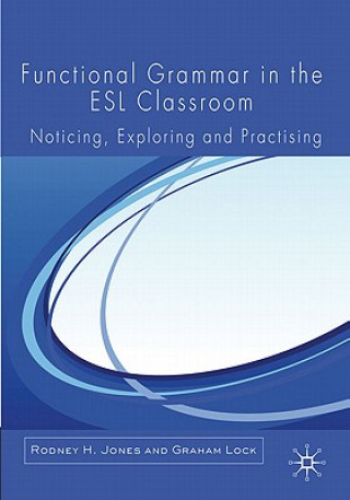 Knjiga Functional Grammar in the ESL Classroom Rodney H. Jones