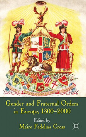 Kniha Gender and Fraternal Orders in Europe, 1300-2000 Maire Fedelma Cross