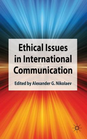 Kniha Ethical Issues in International Communication Alexander G. Nikolaev