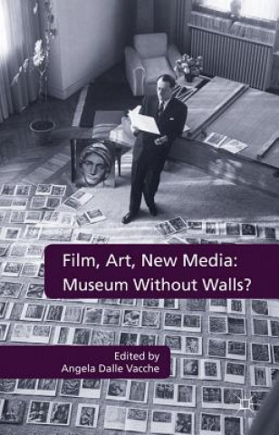 Buch Film, Art, New Media: Museum Without Walls? Angela Dalle Vacche