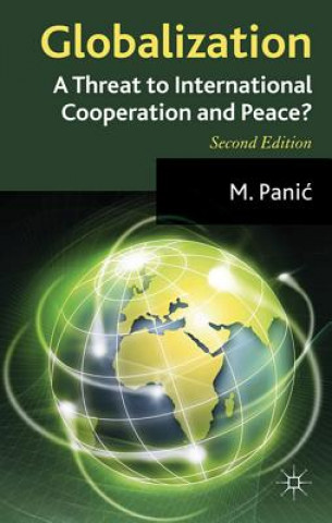 Knjiga Globalization: A Threat to International Cooperation and Peace? Mica Panic