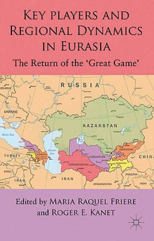 Könyv Key Players and Regional Dynamics in Eurasia M. Freire